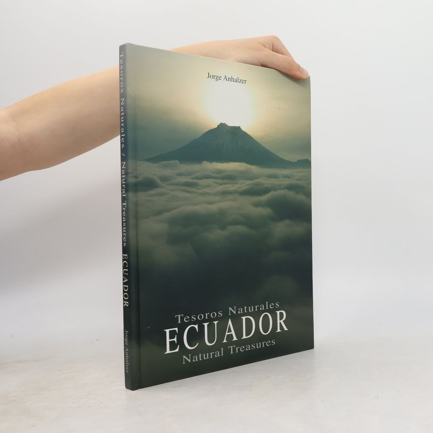 Jorge Anhalzer Tesoros naturales Ecuador