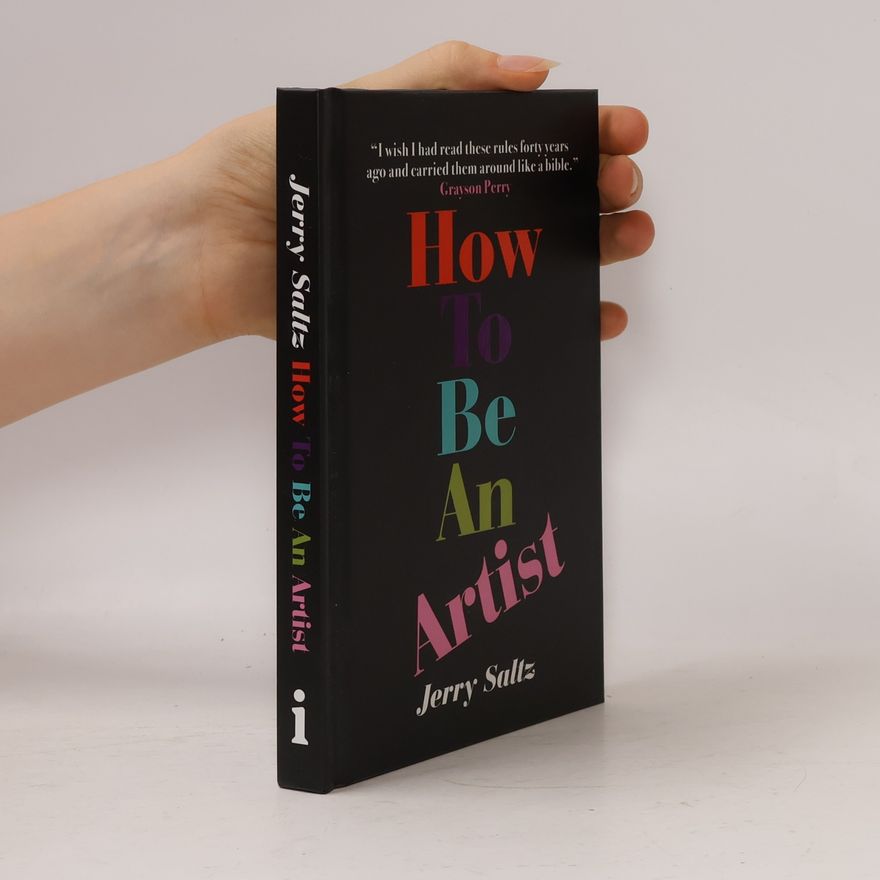 Jerry Saltz How to be an artist
