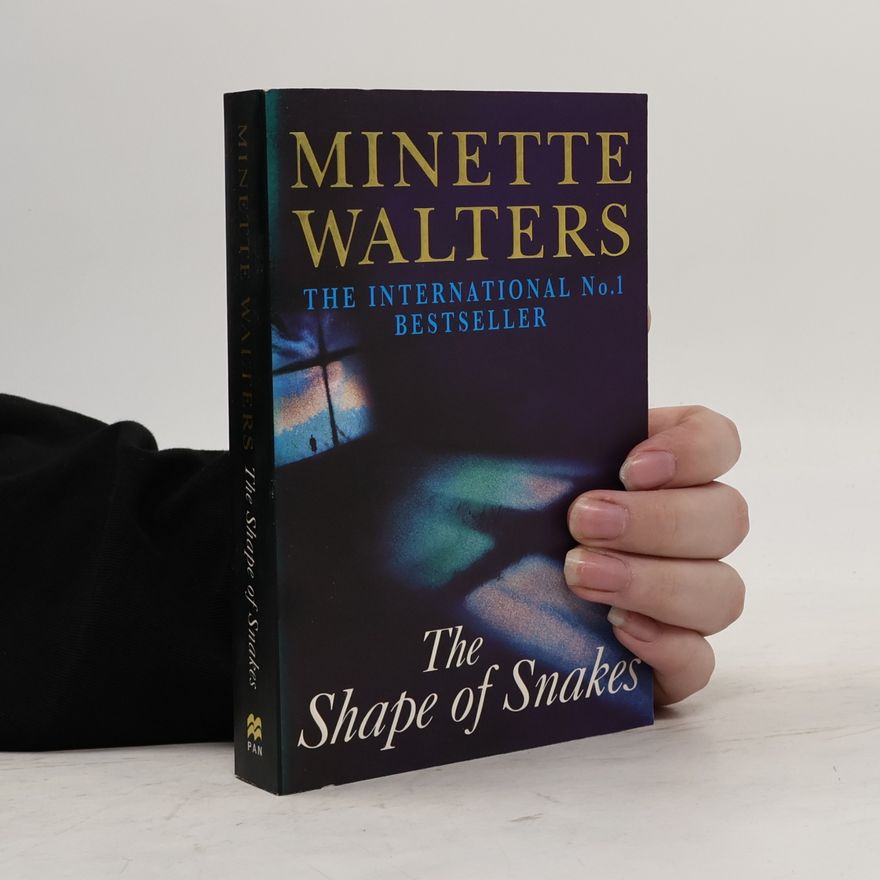 Minette Walters The Shape of Snakes
