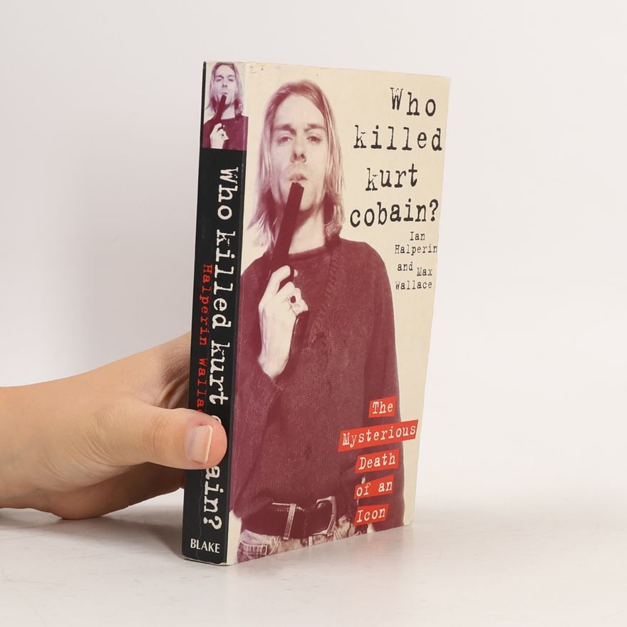 Ian Halperin Who Killed Kurt Cobain?