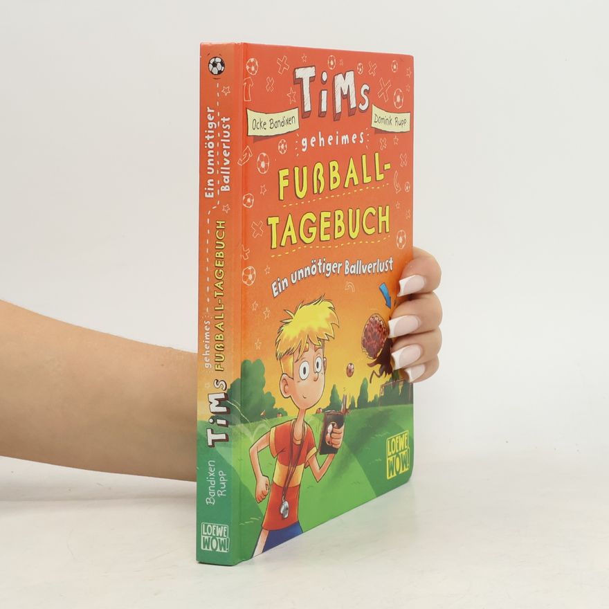 Ocke Bandixen Tims geheimes Fußball-Tagebuch (Band 2) - Ein unnötiger Ballverlust