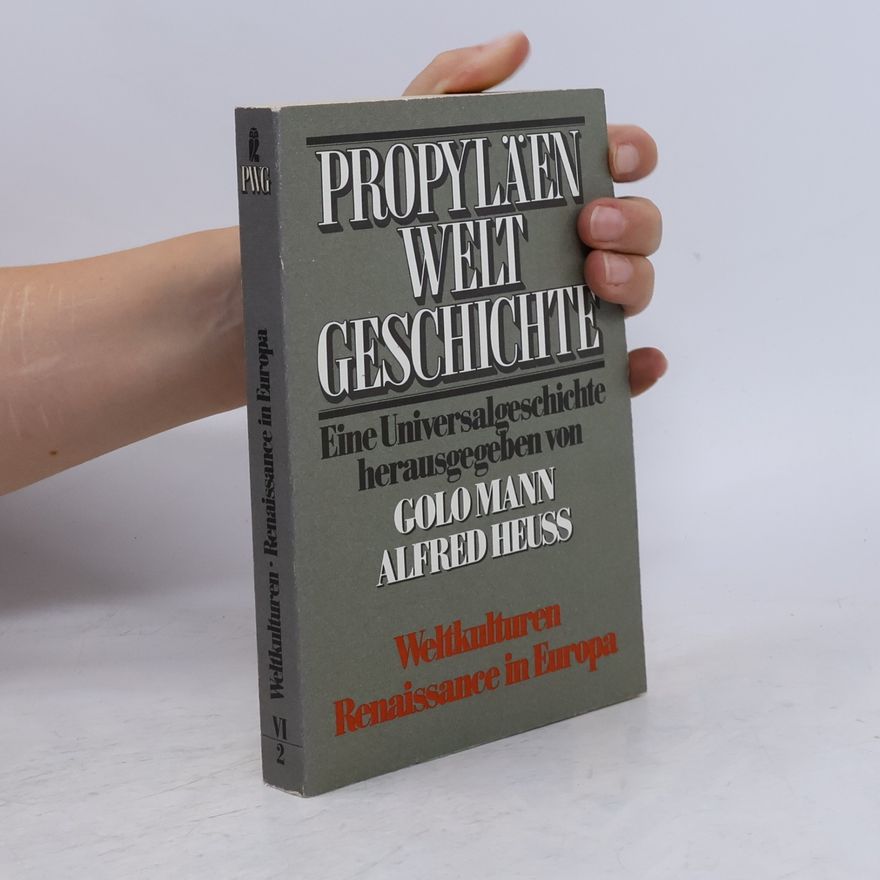 Kolektiv autorů Propyläen Welt Geschichte. Eine Universalgeschichte VI/2. Weltkulturen. Renaissance in Europa