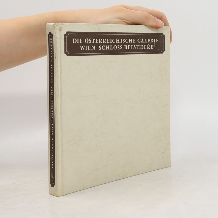 Autorenkollektiv Die Österreichische Galerie Wien - Schloss Belvedere