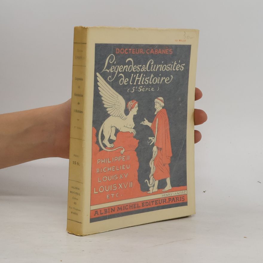 Augustin Cabanès Légendes & Curiosités de l'Histoire