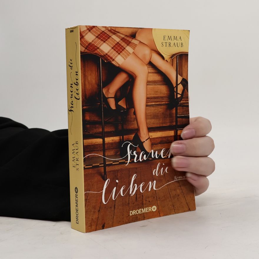 Emma Straub Frauen, die lieben