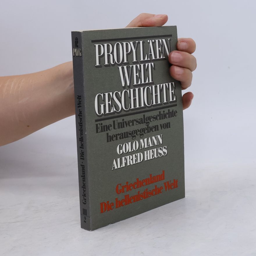 Alfred Heuß Griechenland, die hellenistische Welt