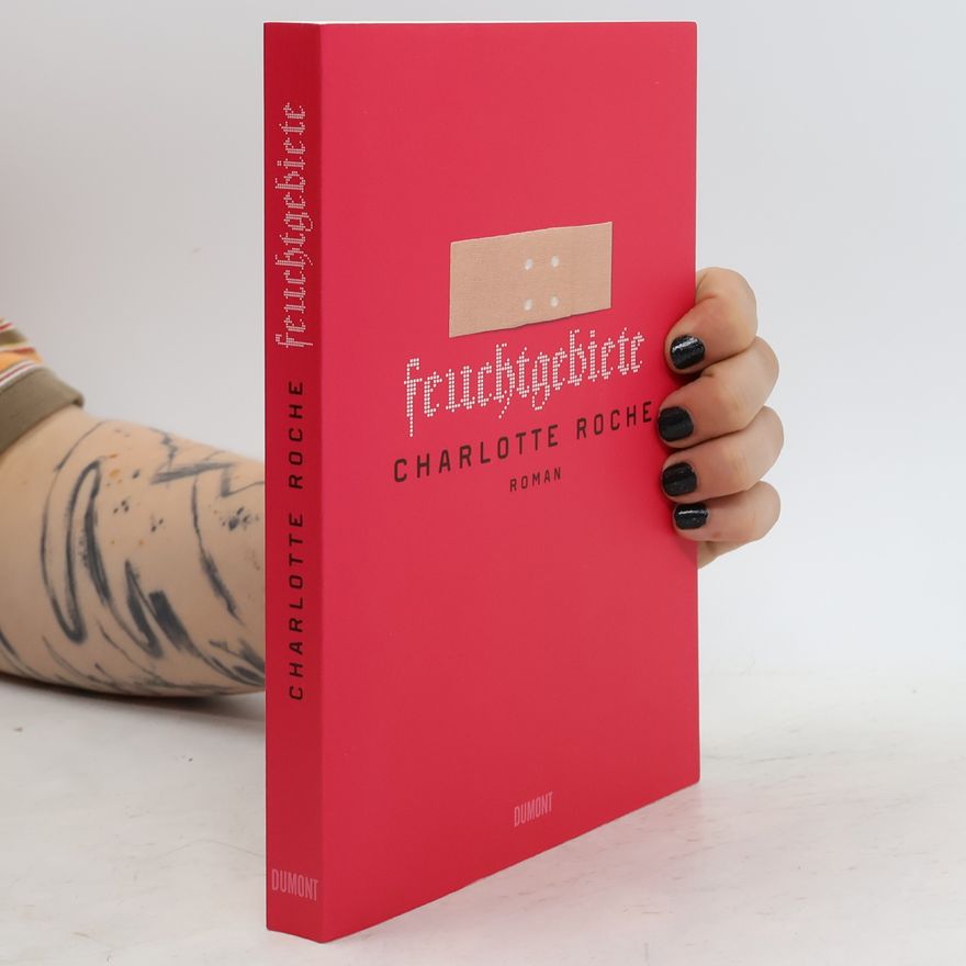 Charlotte Roche Feuchtgebiete