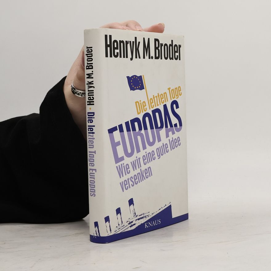 Henryk M. Broder Die letzten Tage Europas