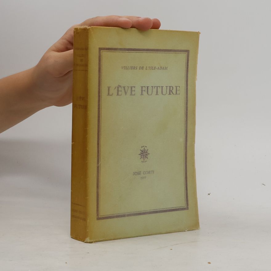 Villiers de l'Isle-Adam L'Ève Future