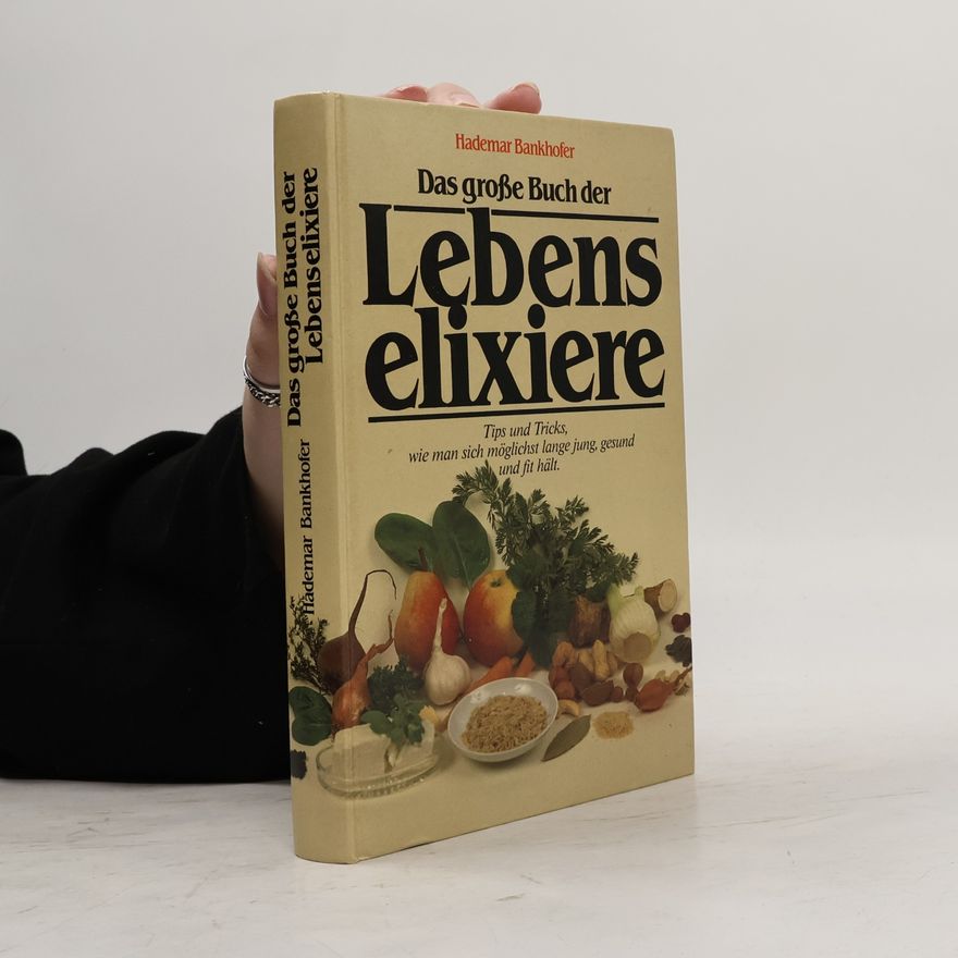 Hademar Bankhofer Das grosse Buch der Lebenselixiere