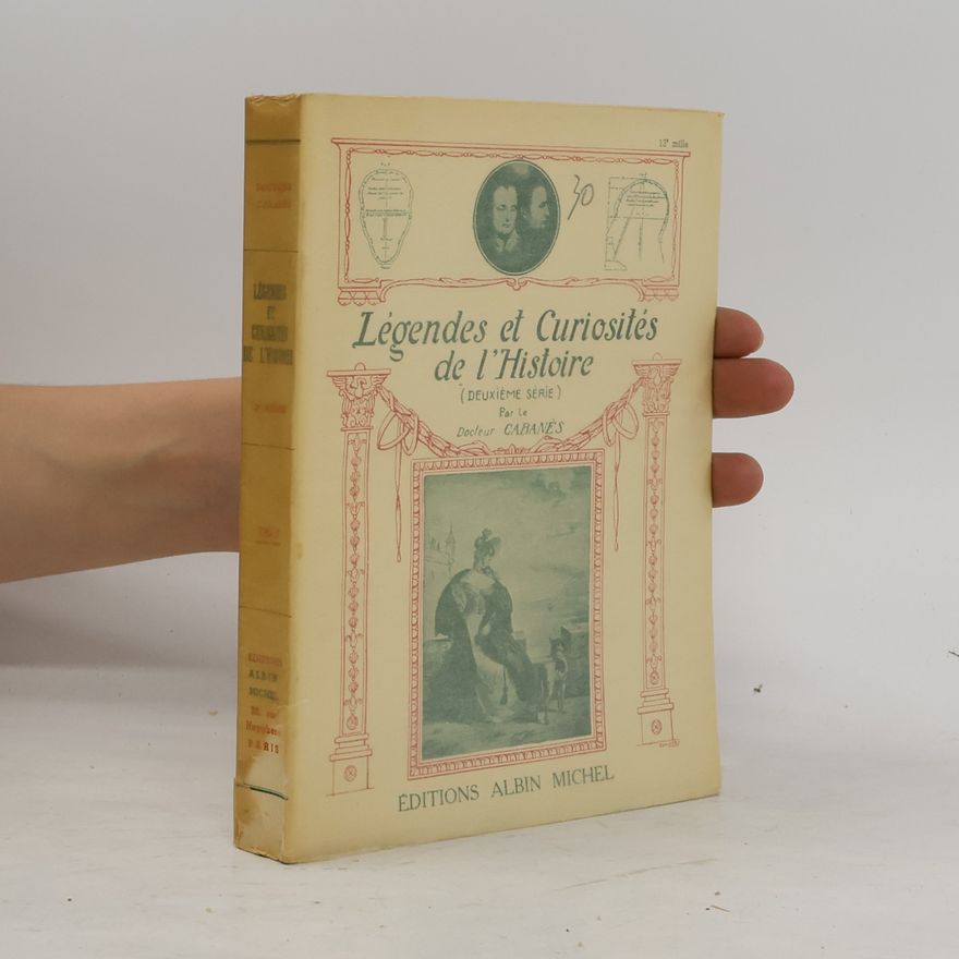 Docteur Cabanès Légendes & Curiosités de l'Histoire