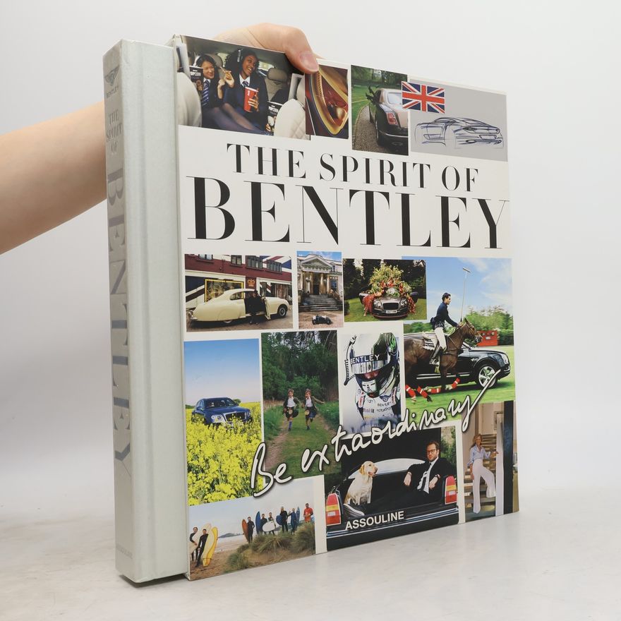 Kolektív autorov Be Extraordinary, The Spirit of Bentley