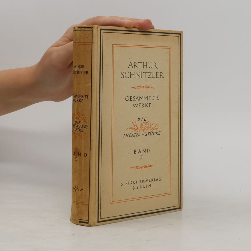 Arthur Schnitzler Gesammelte Werke. Die Theaterstücke. Vierter Band