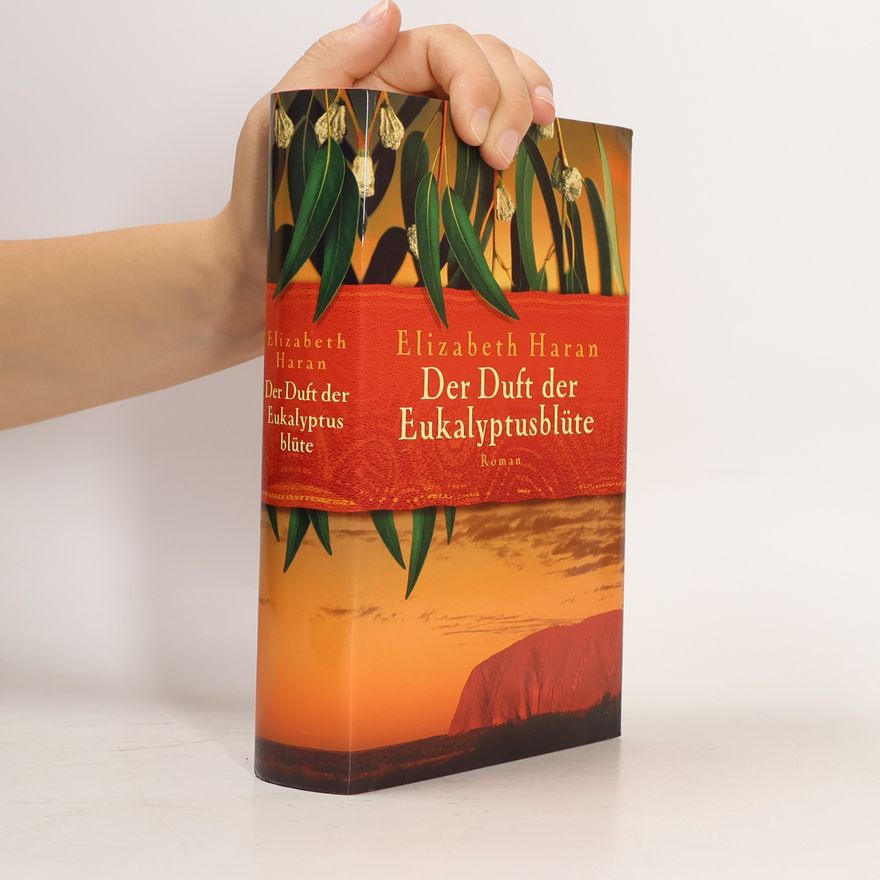 Elizabeth Haran Der Duft der Eukalyptusblüte