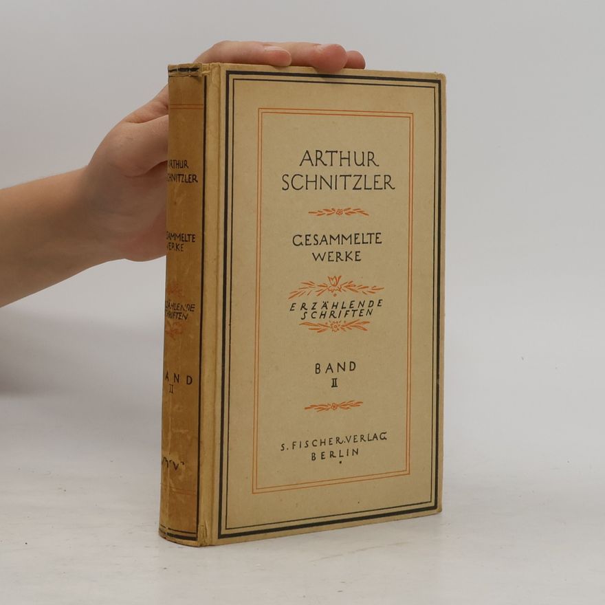 Arthur Schnitzler Arthur Schnitzler Gesammelte Werke. Band II