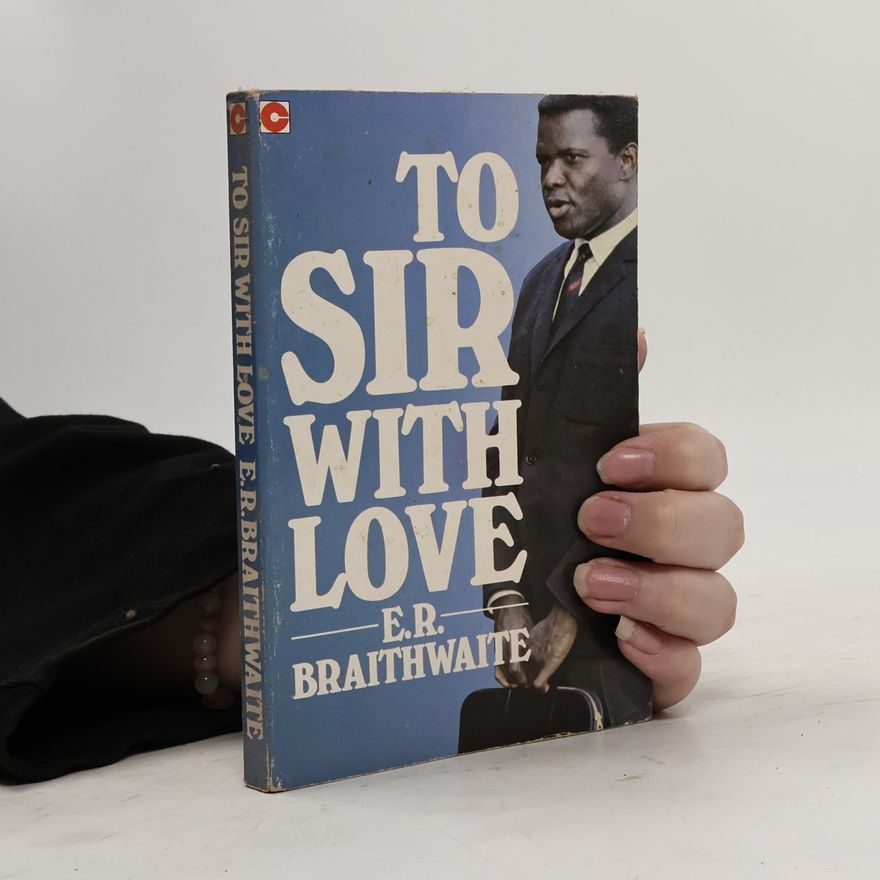 E. R. Braithwaite To Sir, with Love
