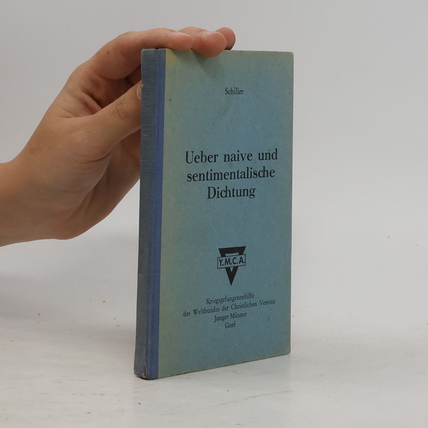 Friedrich Schiller Über naive und sentimentalische Dichtung