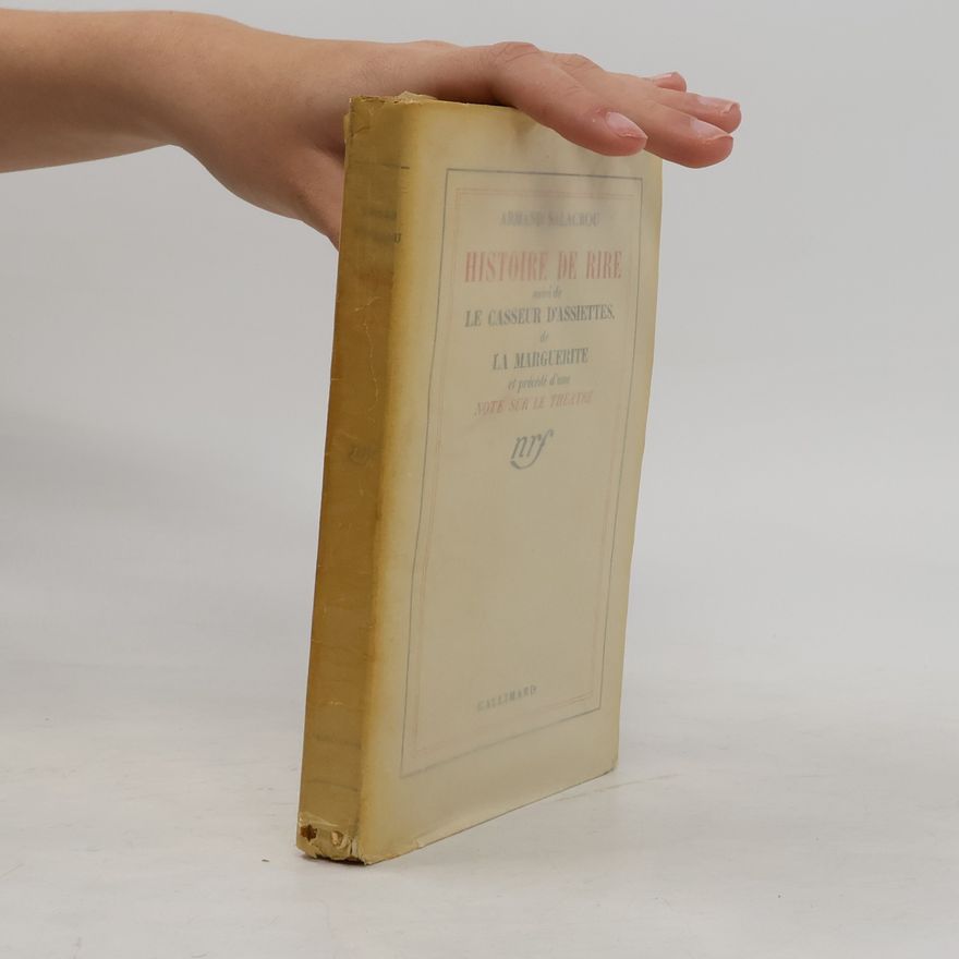 Armand Salacrou Histoire de rire. Le Casseur d'assiettes. La Marguerite