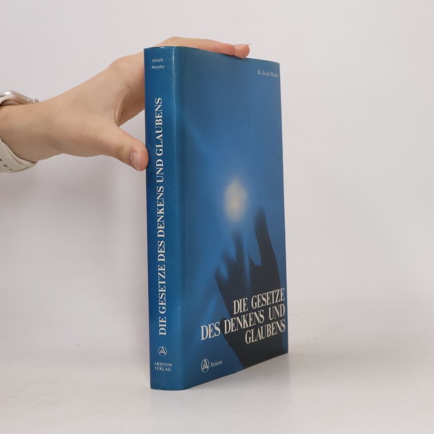 Joseph Murphy Die Gesetze des Denkens und Glaubens