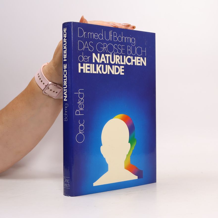 Ulf Böhmig Das grosse Buch der natürlichen Heilkunde