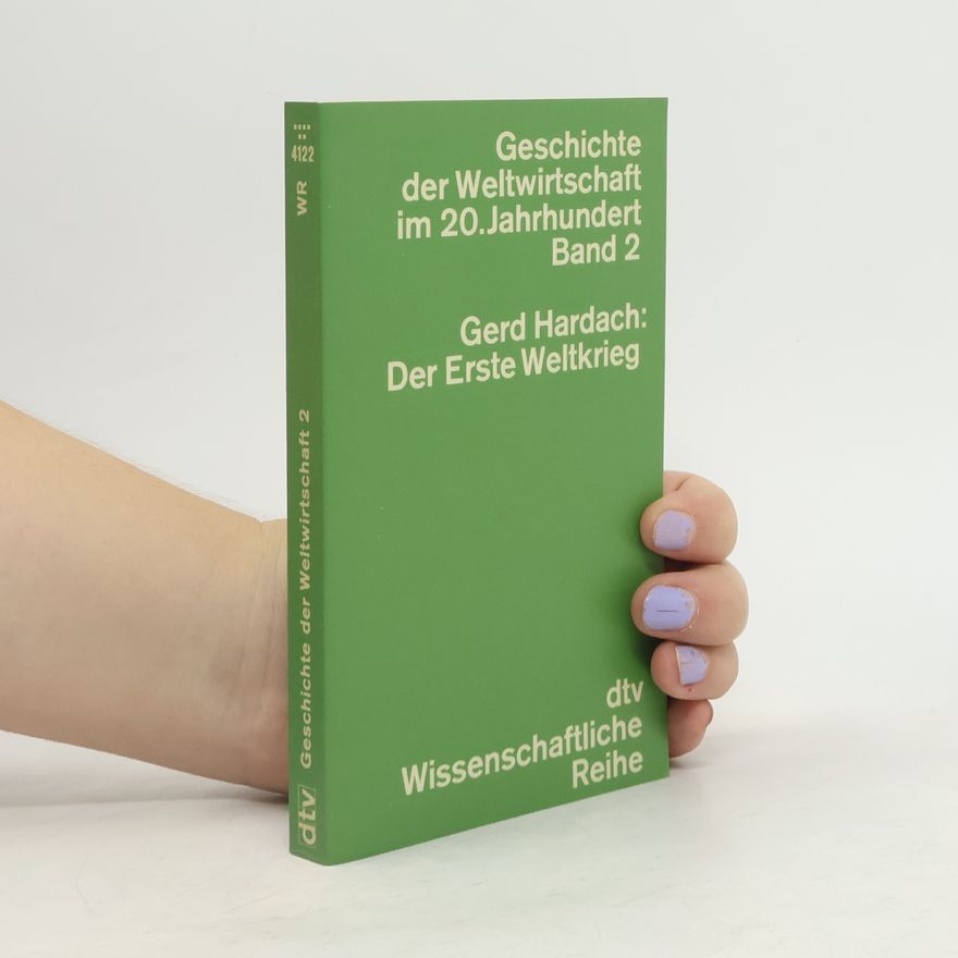 Gerd Hardach Geschichte der Weltwirtschaft im 20. Jahrhundert. Band 2
