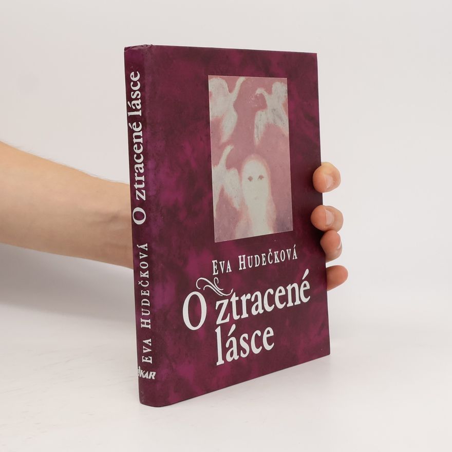 Eva Hudečková O ztracené lásce