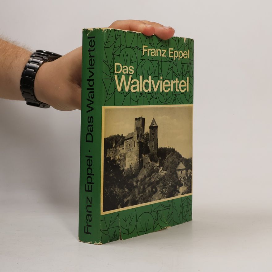 Franz Eppel Das Waldviertel