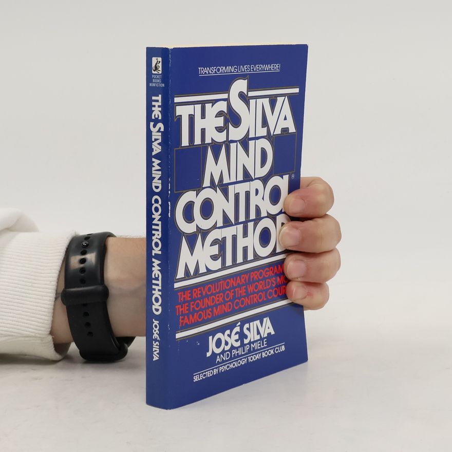 José Silva The Silva Mind Control Method