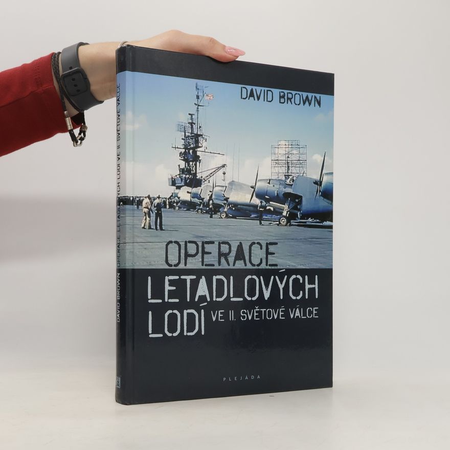 David Brown Operace letadlových lodí ve II. světové válce