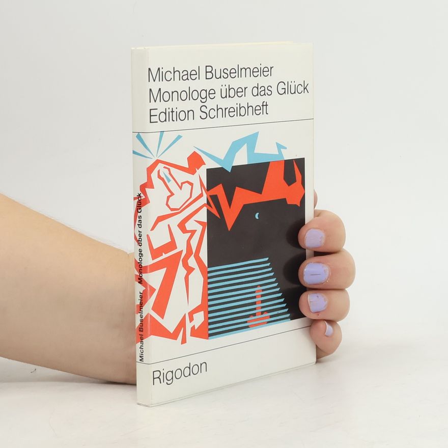 Michael Buselmeier Monologe über das Glück