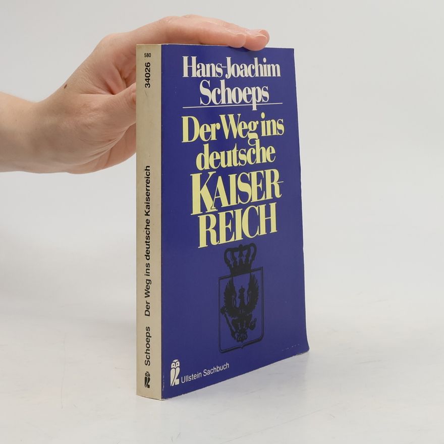 Hans-Joachim Schoeps Der Weg ins deutsche Kaiserreich