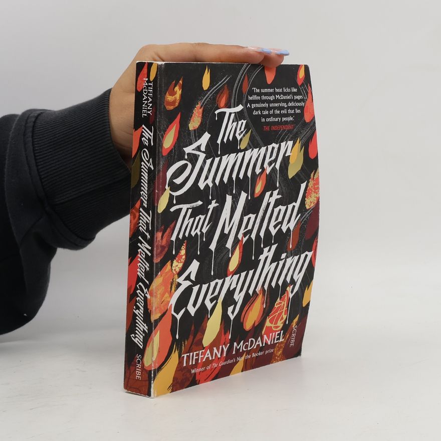 Tiffany McDaniel The Summer That Melted Everything