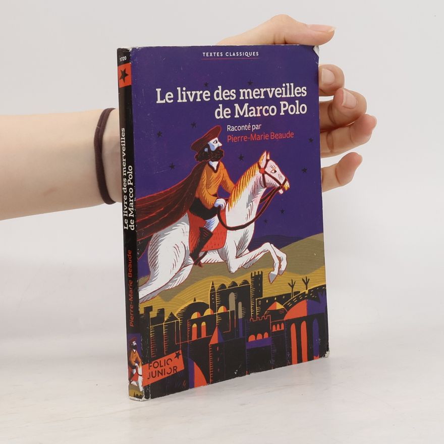 Pierre-Marie Beaude Folio Junior: Le livre des merveilles de Marco Polo