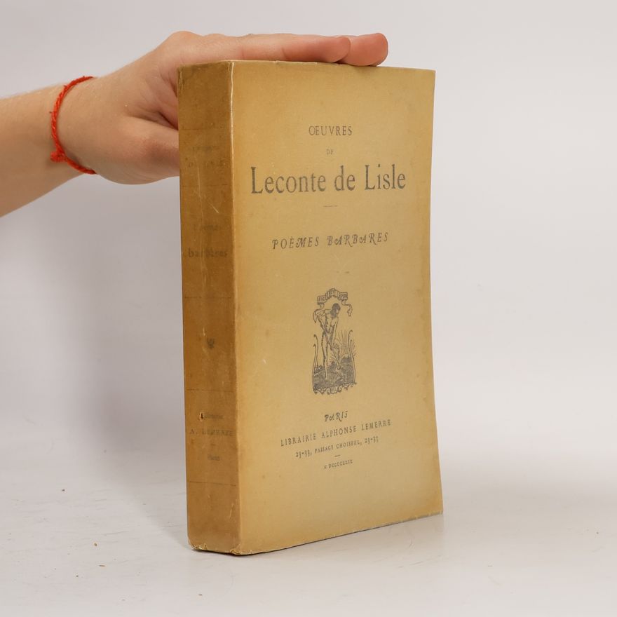 Leconte De Lisle Oeuvres de Leconte de Lisle. Poèmes barbares