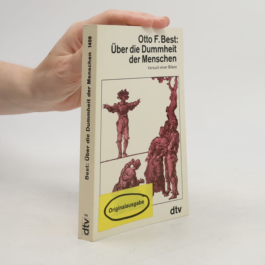 Otto F. Best Über die Dummheit der Menschen