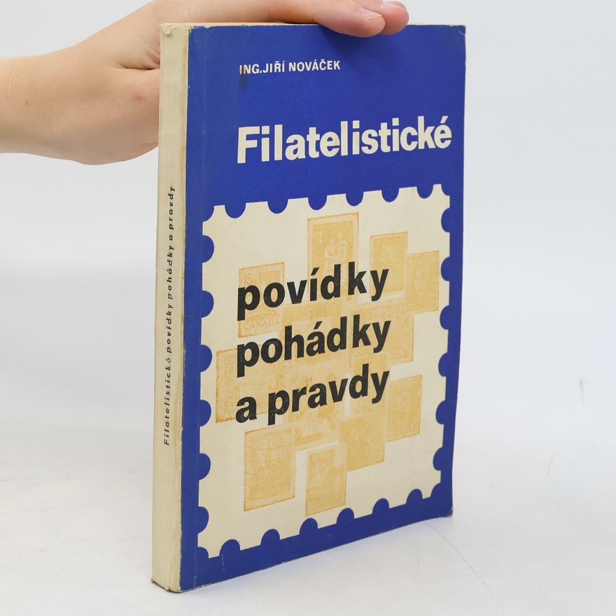 Jiří Nováček Filatelistické povídky, pohádky a pravdy