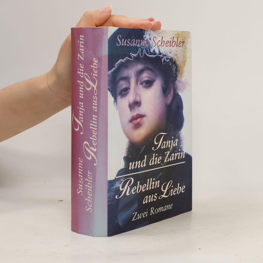 Susanne Scheibler Tanja und die Zarin. Rebellin aus Liebe