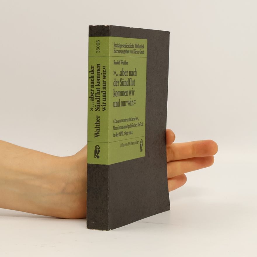 Rudolf Walther Sozialgeschichtliche Bibliothek: ... aber nach der Sündflut kommen wir und nur wir