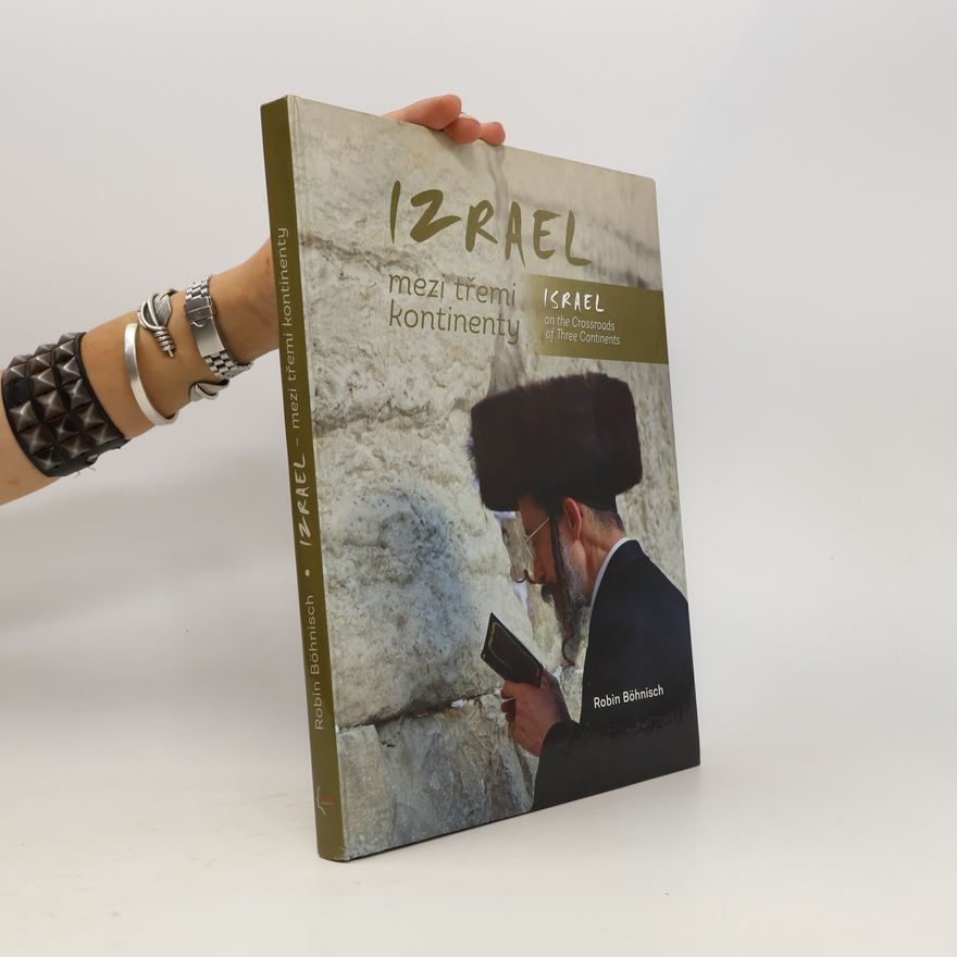 Robin Böhnisch Izrael mezi třemi kontinenty / Israel on the Crossroads of Three Continents