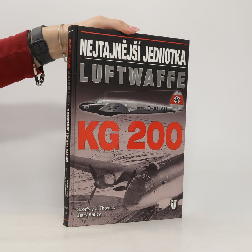 Geoffrey Thomas KG 200 - Nejtajnější jednotka Luftwaffe
