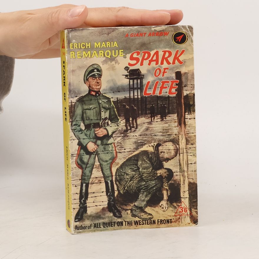 Erich Maria Remarque Spark of Life