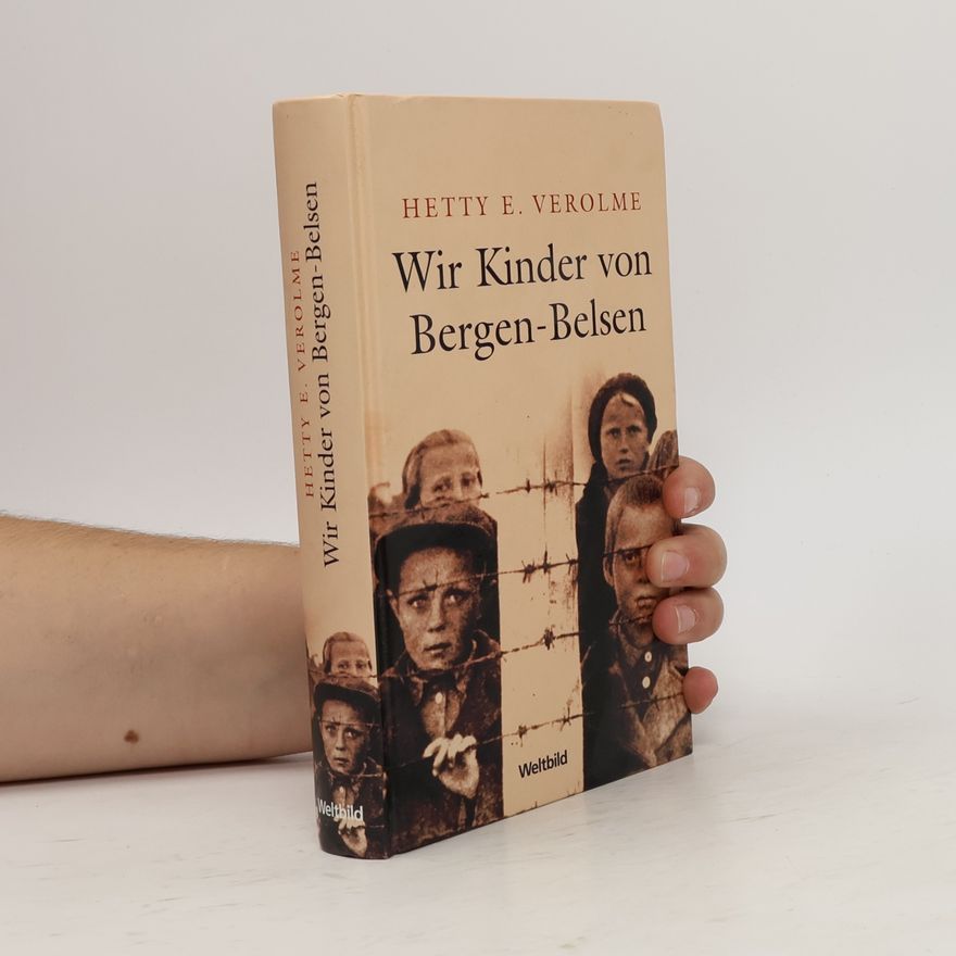 Hetty E. Verolme Wir Kinder von Bergen-Belsen