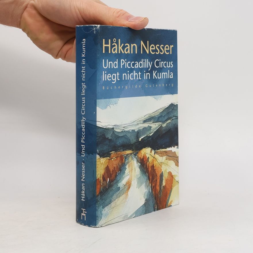 Håkan Nesser Und Piccadilly Circus liegt nicht in Kumla