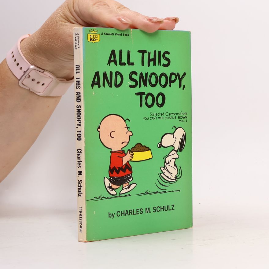Charles M. Schulz All this and Snoopy, too