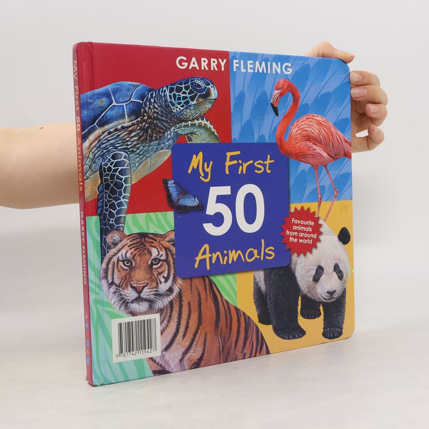 Garry Fleming My First 50 Animals
