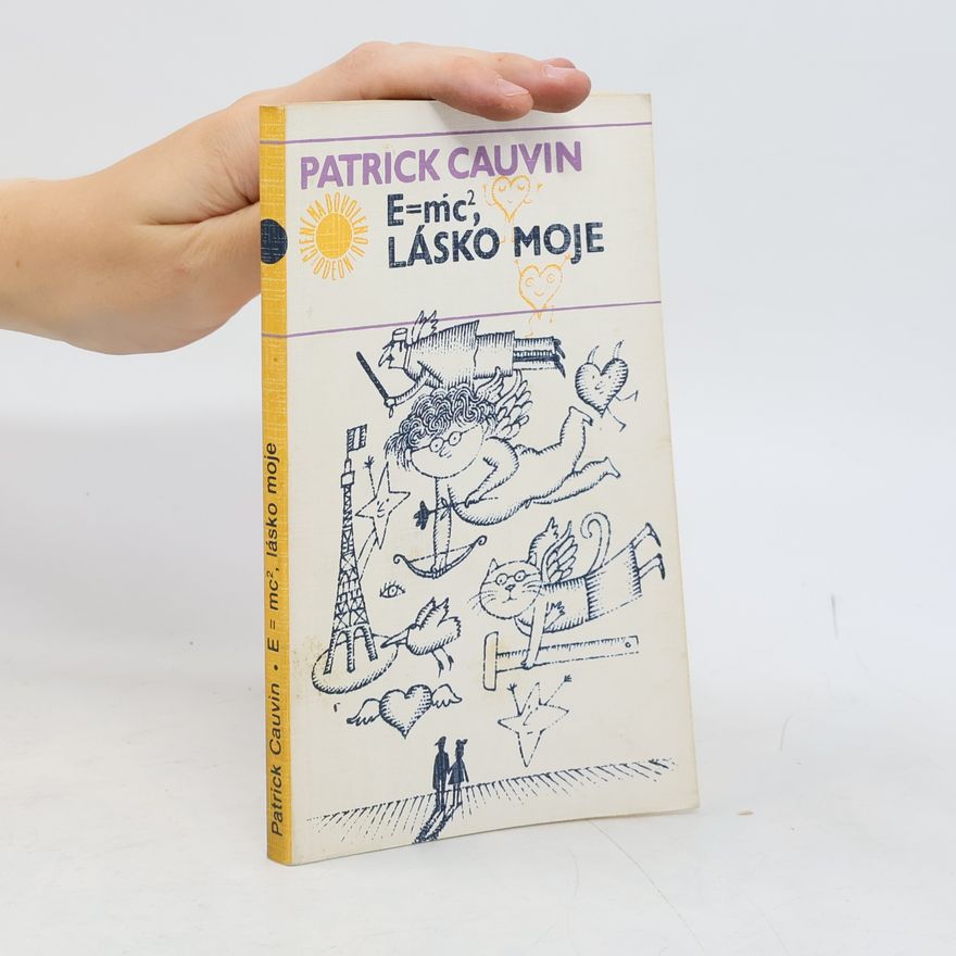Patrick Cauvin E=mc², lásko moje