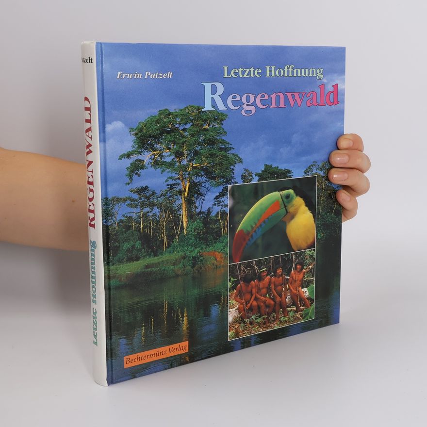 Erwin Patzelt Letzte Hoffnung Regenwald
