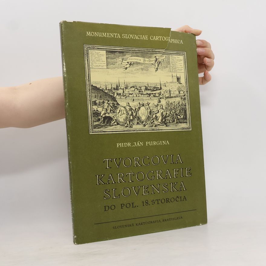 Ján Purgina Tvorcovia kartografie slovenska do pol. 18.storočia