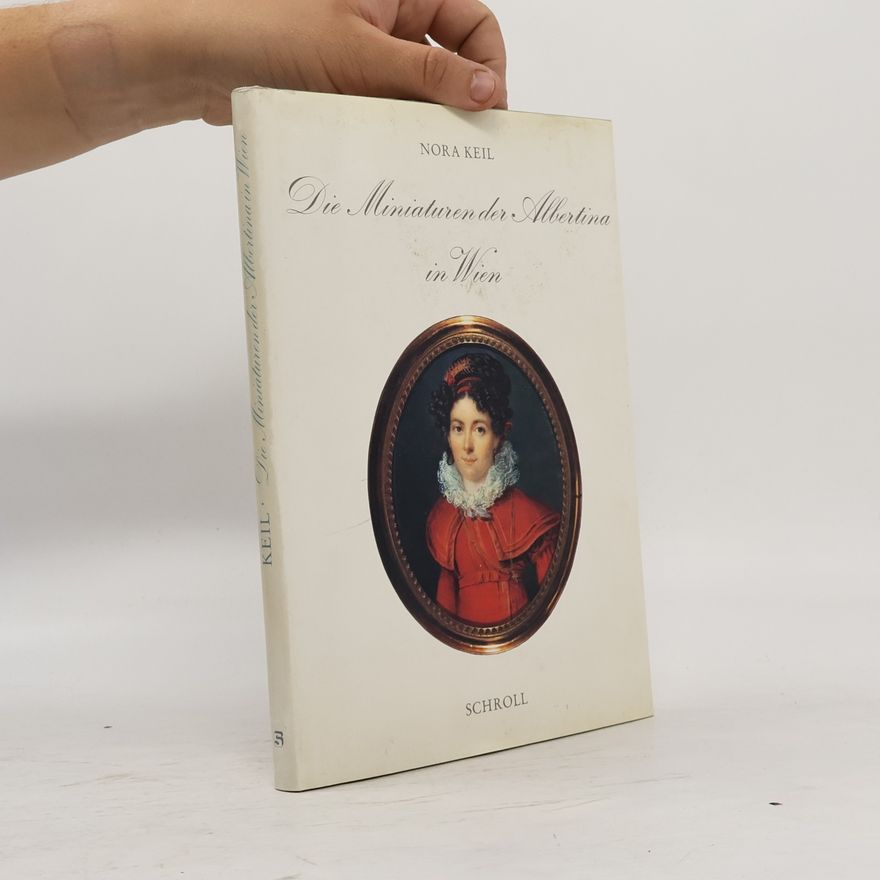 Nora Keil Die Miniaturen der Albertina in Wien