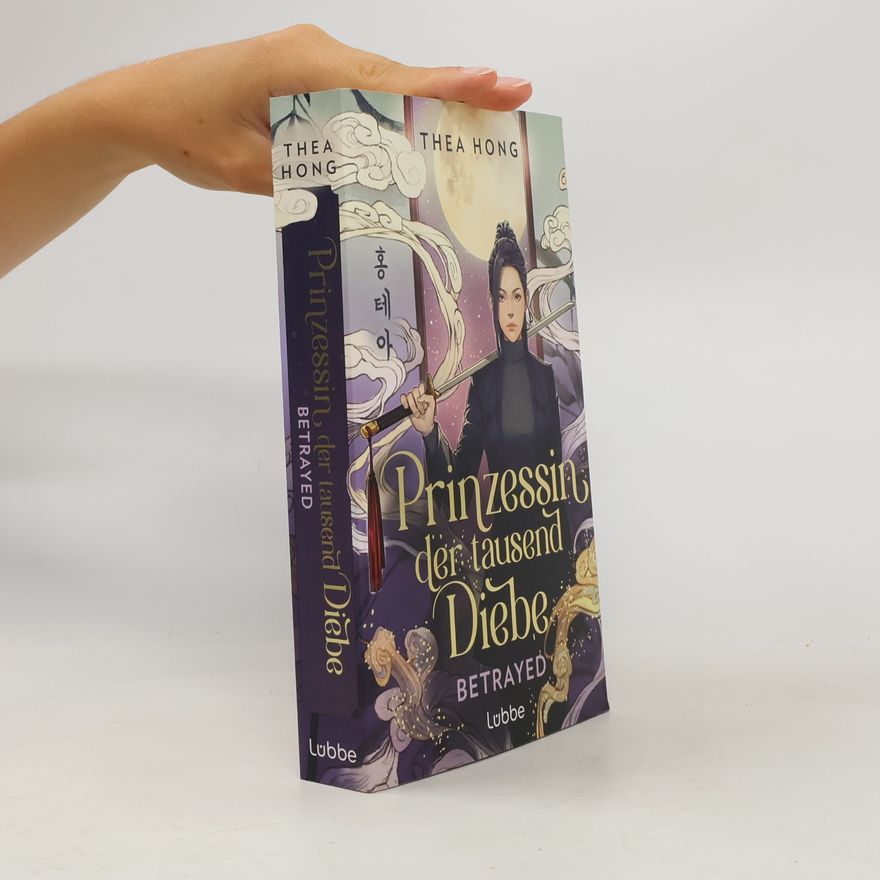 Thea Hong Prinzessin der tausend Diebe – Betrayed